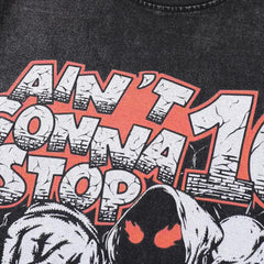 Ain't Gonna Stop Now T-Shirt