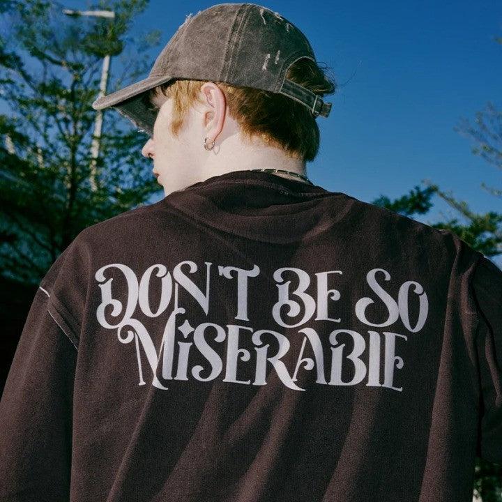 "DON'T BE SO MISERABLE" Oversized T-Shirt