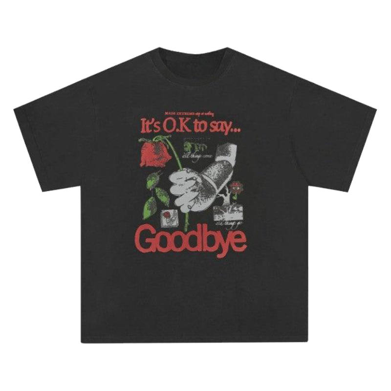 "It's OK To Say Goodbye" T-Shirt